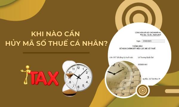 Khi nào cần hủy hoặc đóng mã số thuế cá nhân?